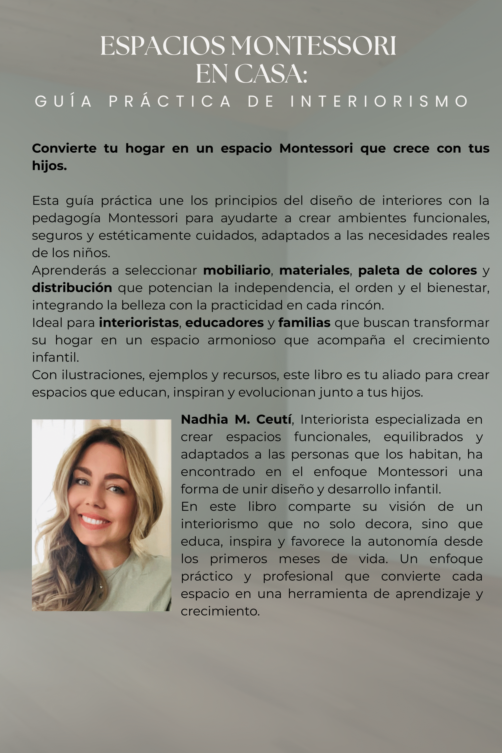 Contraportada del libro "Espacios Montessori en Casa" de Nadhia M. Ceutí, guía práctica de interiorismo basada en la pedagogía Montessori.