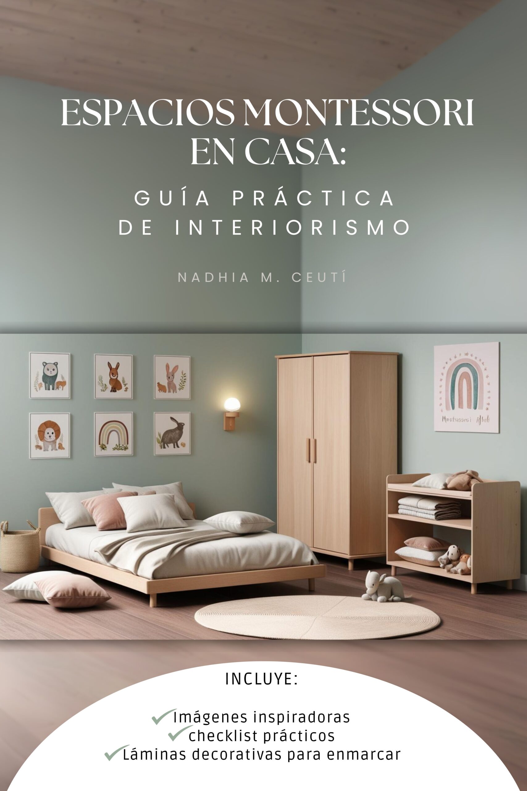 Portada del libro "Espacios Montessori en Casa" de Nadhia M. Ceutí, guía práctica de interiorismo basada en la pedagogía Montessori.